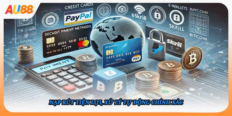 Nạp rút tiện lợi, xử lý tự động chính xác